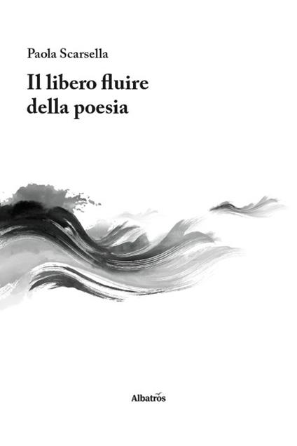 Il libero fluire della poesia - Paola Scarsella - copertina