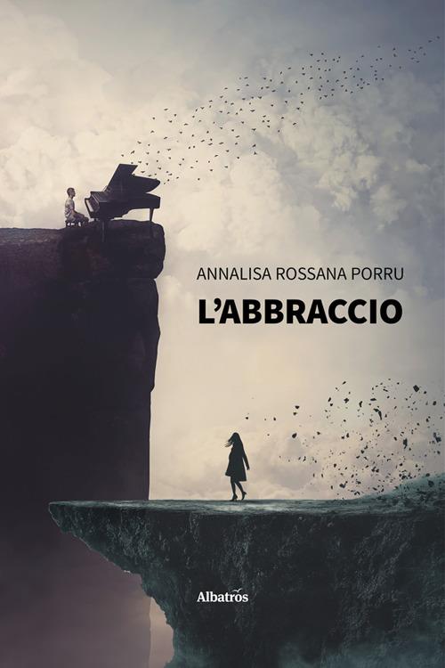 L' abbraccio - Annalisa Rossana Porru - ebook