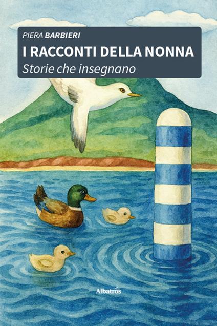 I racconti della nonna. Storie che insegnano. Ediz. a colori - Pieri Barbieri - copertina