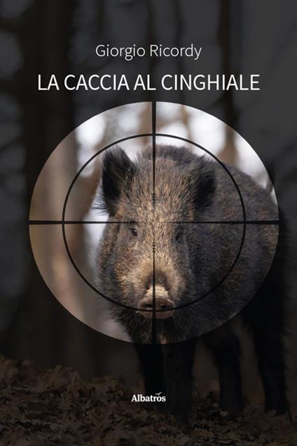 La caccia al cinghiale - Giorgio Ricordy - copertina