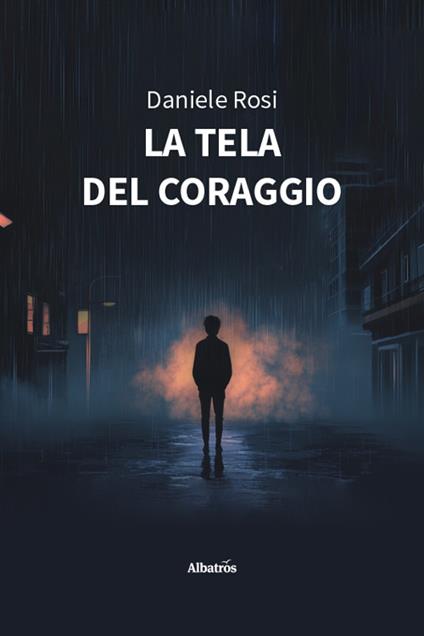 La tela del coraggio - Daniele Rosi - copertina