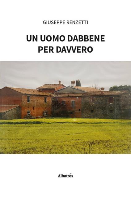 Un uomo dabbene per davvero - Giuseppe Renzetti - copertina