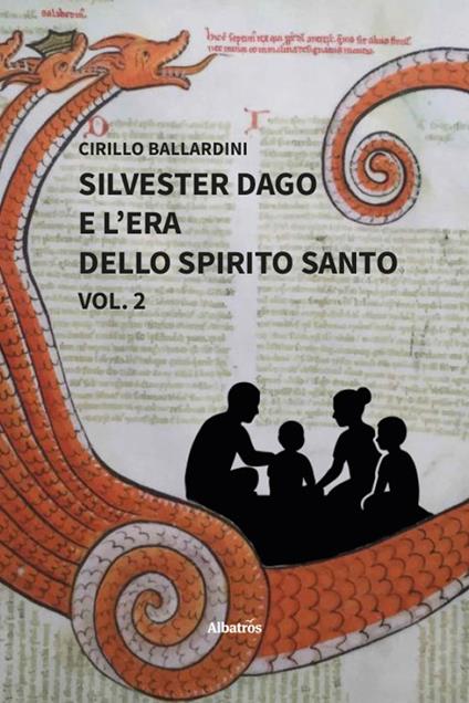 Silvester Dago e l'era dello Spirito Santo. Vol. 2 - Cirillo Ballardini - copertina