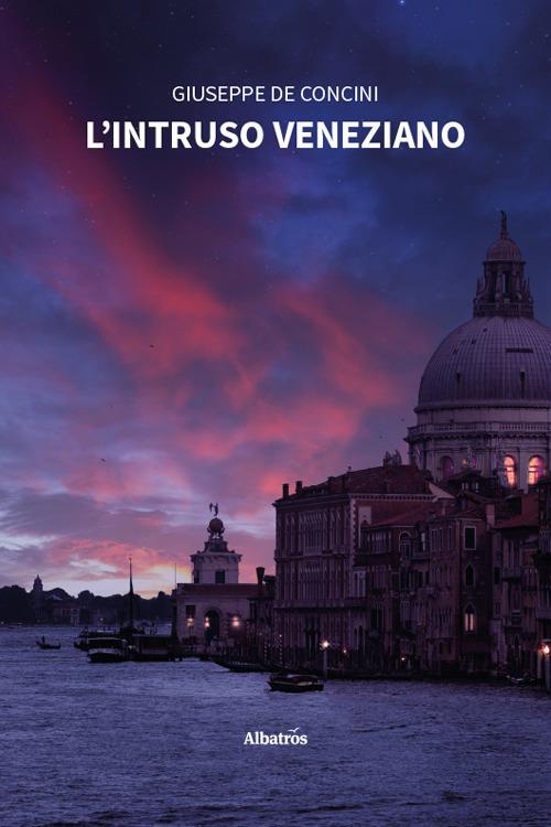 L'intruso veneziano - Giuseppe De Concini - copertina