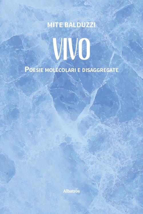 Vivo. Poesie molecolari e disaggregate - Mite Balduzzi - copertina