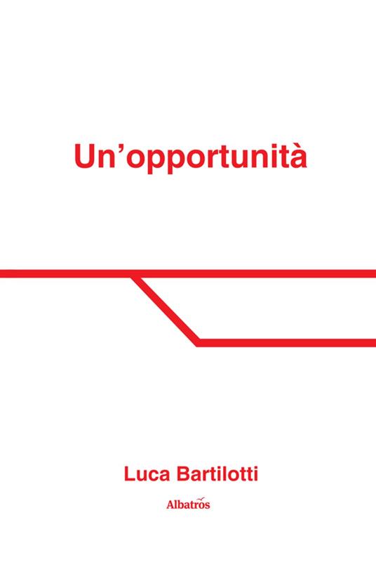 Un’opportunità - Luca Bartilotti - ebook