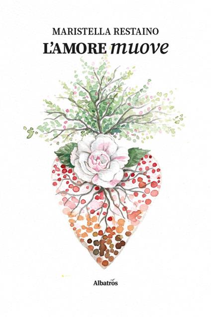L'amore muove - Maristella Restaino - copertina