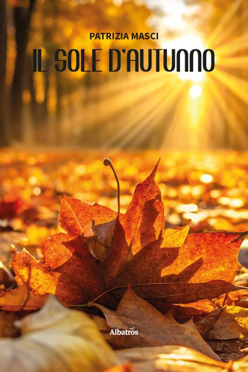 Il sole d’autunno - Patrizia Masci - copertina