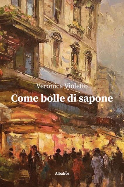 Come bolle di sapone - Veronica Violetto - copertina