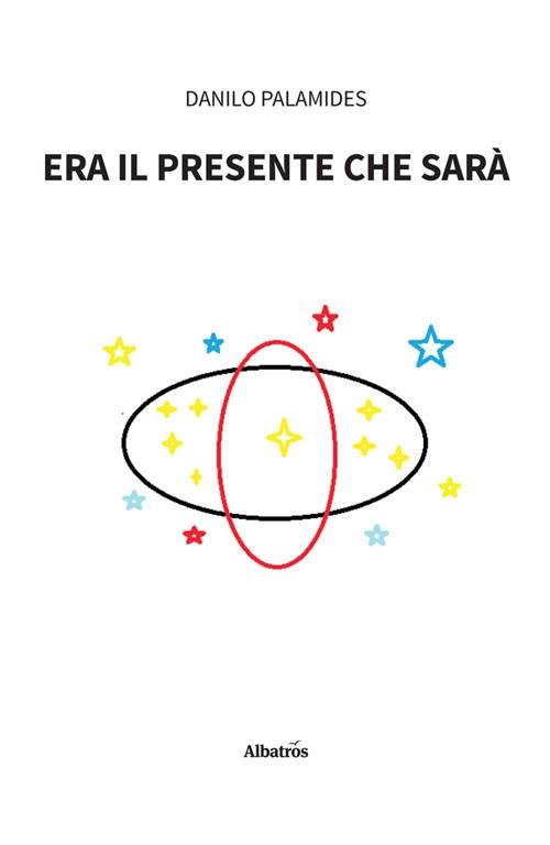 Era il presente che sarà - Danilo Palamides - ebook