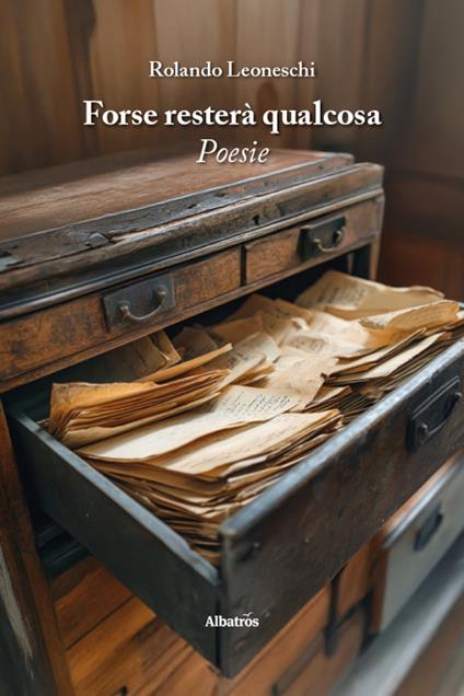 Forse resterà qualcosa - Rolando Leoneschi - copertina