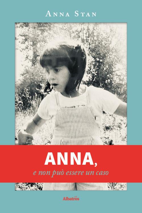 Anna, e non può essere un caso - Anna Stan - copertina
