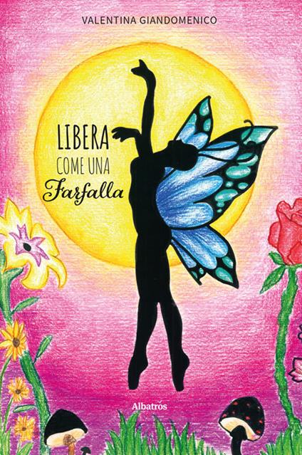 Libera come una farfalla - Valentina Giandomenico - ebook