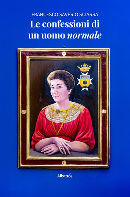 Le confessioni di un uomo normale - Francesco Saverio Sciarra - ebook
