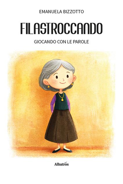 Filastroccando. Giocando con le parole - Emanuela Bizzotto - copertina