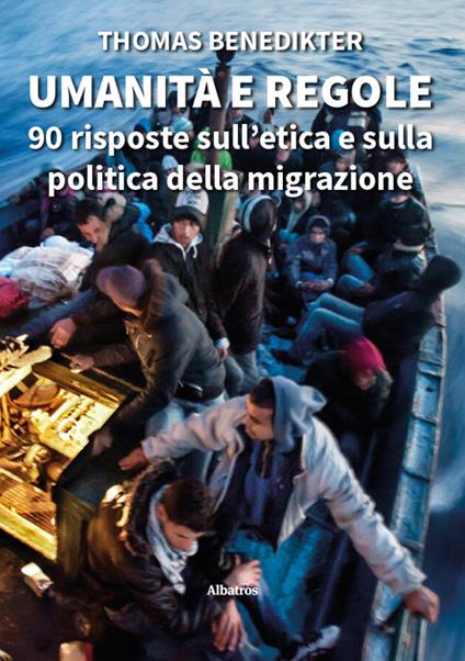 Umanità e regole. 90 risposte sull’etica e sulla politica della migrazione - Thomas Benedikter - copertina