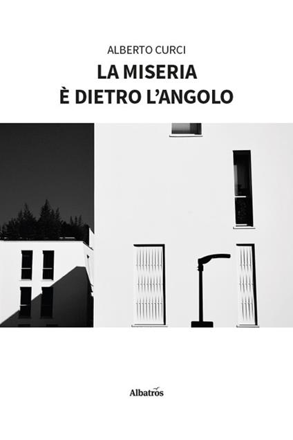 La miseria è dietro l'angolo - Alberto Curci - copertina