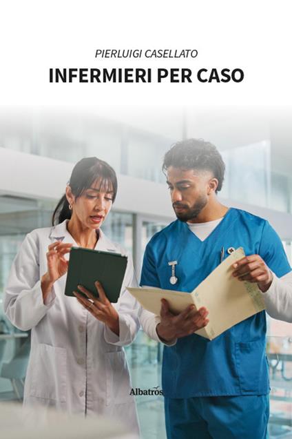 Infermieri per caso - Pierluigi Casellato - copertina