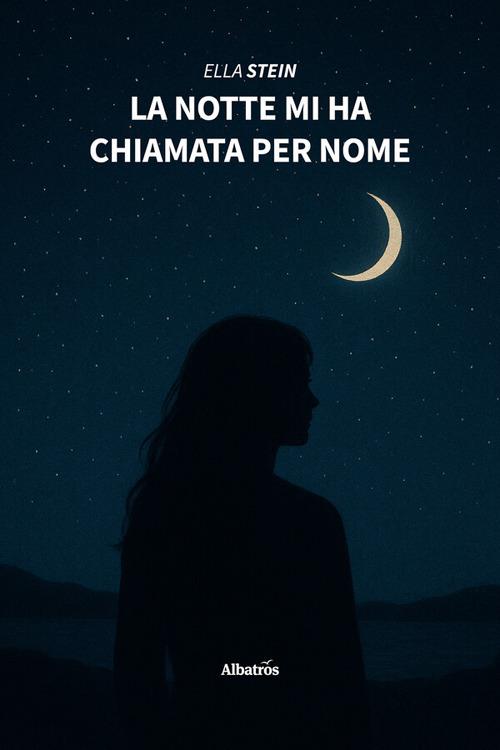 La notte mi ha chiamata per nome - Ella Stein - ebook