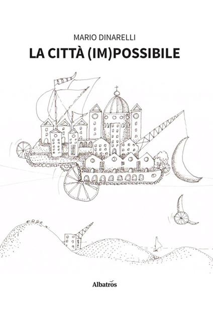La città (im)possibile - Mario Dinarelli - ebook