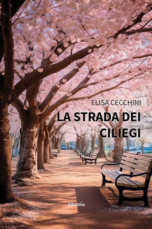 La strada dei ciliegi - Elisa Cecchini - ebook