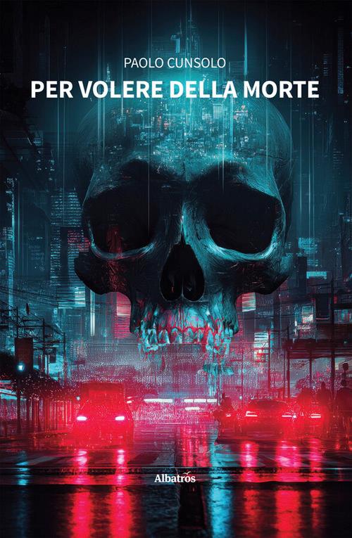 Per volere della morte - Paolo Cunsolo - ebook