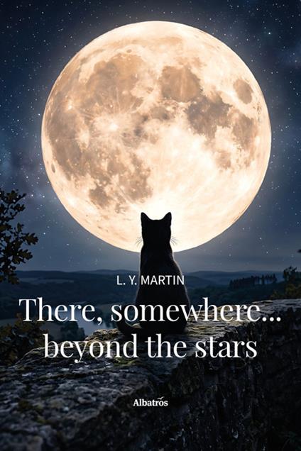 There, somewhere... beyond the stars. Ediz. italiana - L. Y. Martin - copertina