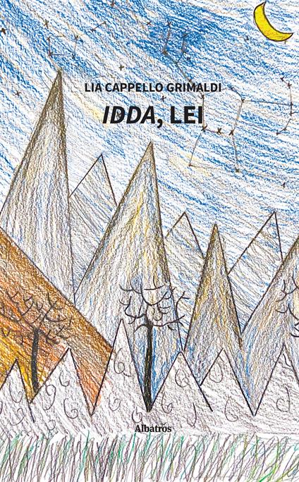 Idda, lei - Lia Grimaldi Cappello - ebook