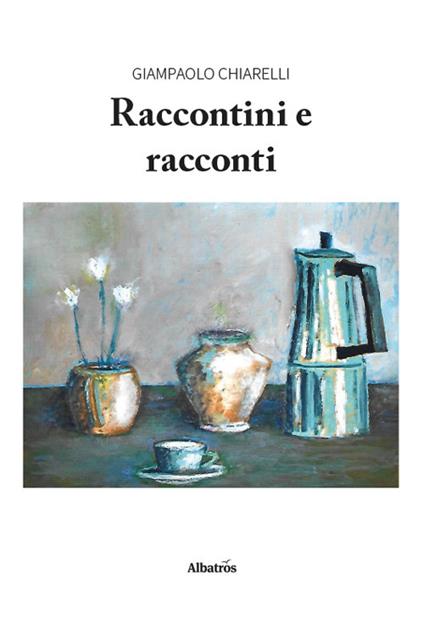 Raccontini e racconti - Giampaolo Chiarelli - copertina