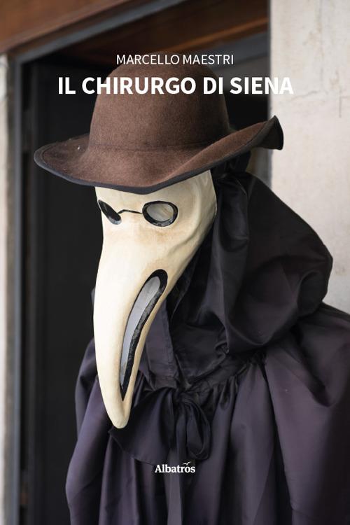 Il chirurgo di Siena - Marcello Maestri - copertina