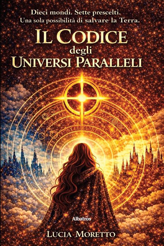 Il Codice degli Universi Paralleli - Lucia Moretto - ebook