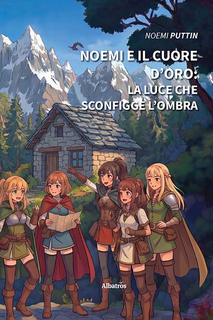 Noemi e il Cuore d’Oro: La Luce che Sconfigge l’Ombra - Noemi Puttin - ebook