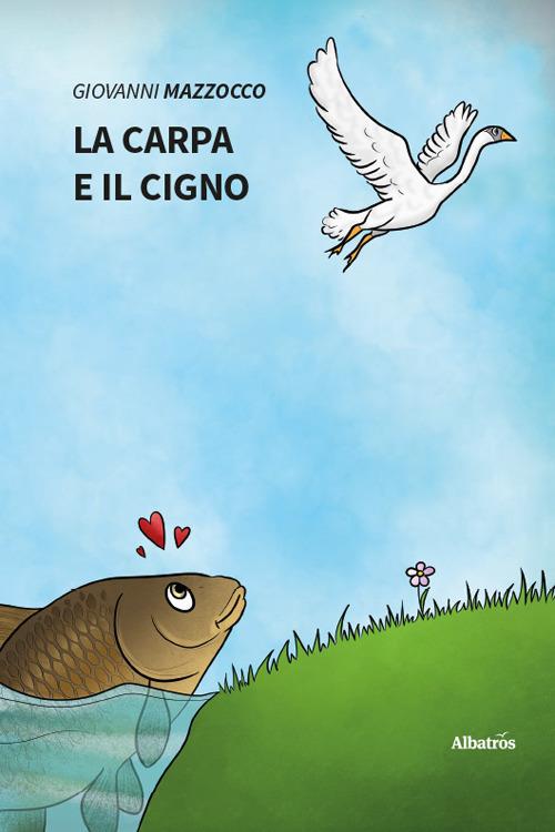 La carpa e il cigno - Giovanni Mazzocco - copertina