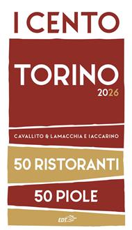 I cento Torino 2026. 50 ristoranti + 50 piole