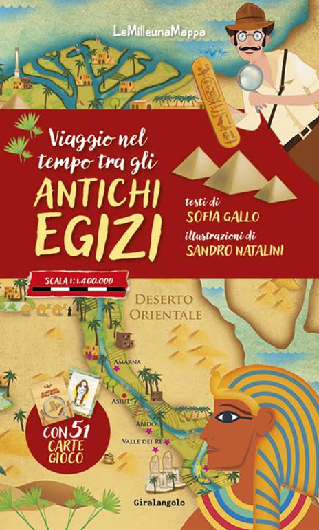 Viaggio nel tempo tra gli antichi Egizi. Ediz. a colori. Con 51 Carte - Sofia Gallo - copertina