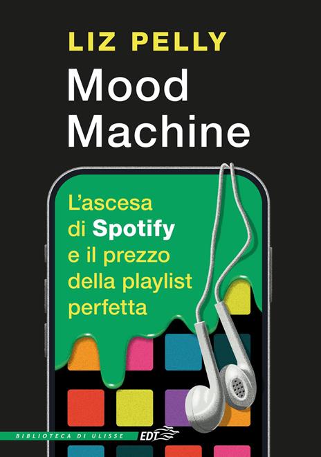 Mood machine. L'ascesa di Spotify e il prezzo della playlist perfetta - Liz Pelly - copertina