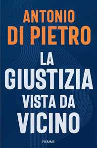 Libro La giustizia vista da vicino Antonio Di Pietro