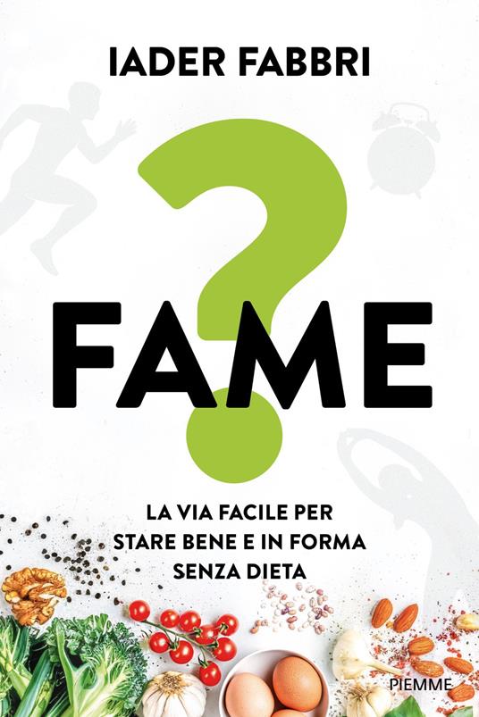 Fame? La via facile per stare bene e in forma senza dieta - Iader Fabbri - copertina