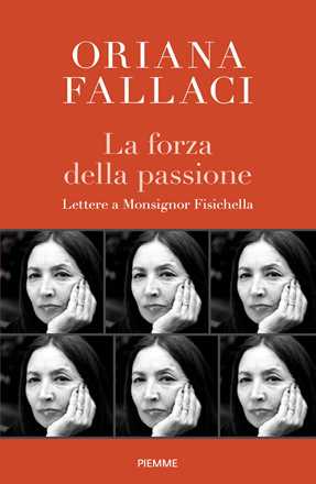 Libro La forza della passione. Lettere a Monsignor Fisichella Oriana Fallaci Rino Fisichella
