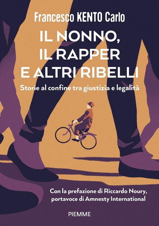 Il nonno, il rapper e altri ribelli. Storie al confine tra giustizia e legalità - Francesco «Kento» Carlo - copertina