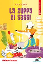 La zuppa di sassi. Prime letture. Stampatello maiuscolo