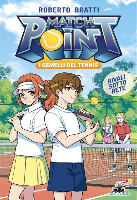 Rivali sotto rete. Match Point. I gemelli del tennis. Vol. 2 - Roberto Bratti - copertina