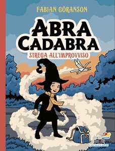 Libro Abracadabra. Strega all'improvviso. Ediz. illustrata Fabian Göranson