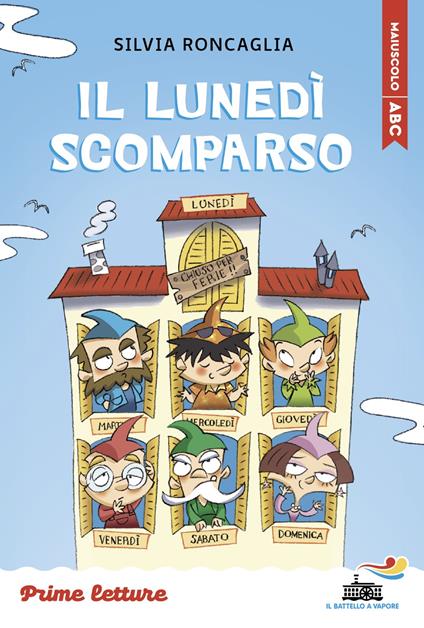 Il lunedì scomparso. Stampatello maiuscolo. Ediz. illustrata - Silvia Roncaglia - copertina