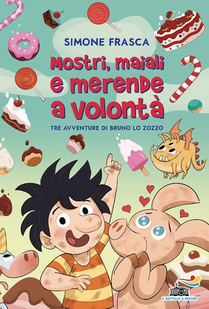 Mostri, maiali e merende a volontà. Tre avventure di Bruno lo zozzo. Stampatello minuscolo a leggibilità facilitata - Simone Frasca - copertina