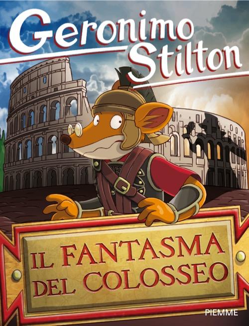 Il fantasma del Colosseo - Geronimo Stilton - copertina