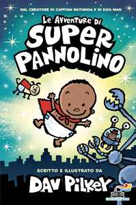 Libro Le avventure di Super Pannolino Dav Pilkey
