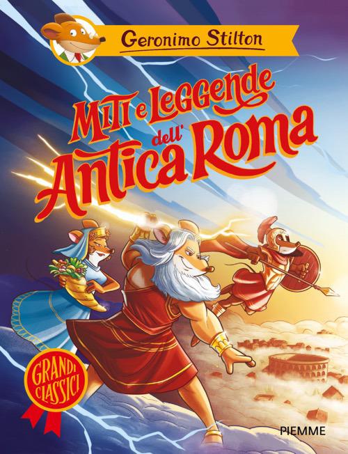 Miti e leggende dell'antica Roma - Geronimo Stilton - copertina