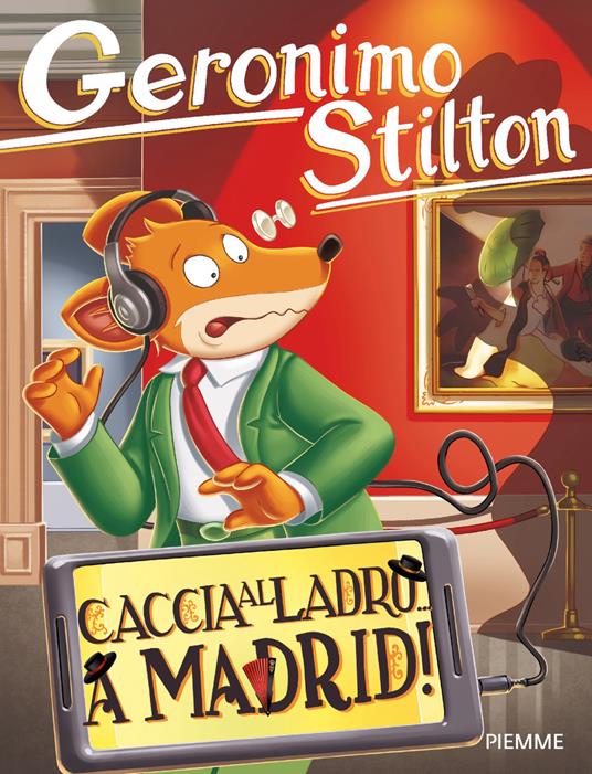 Caccia al ladro... a Madrid! - Geronimo Stilton - copertina