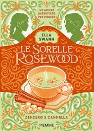 Zenzero e cannella. Le sorelle Rosewood. Vol. 1